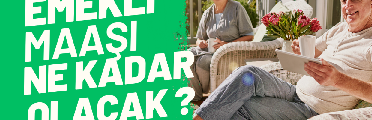 Emekli maaşı ne kadar olacak ?